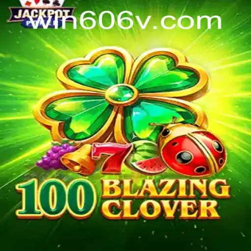 Descubra 100BlazingClover: O Jogo que Está Mudando as Regras